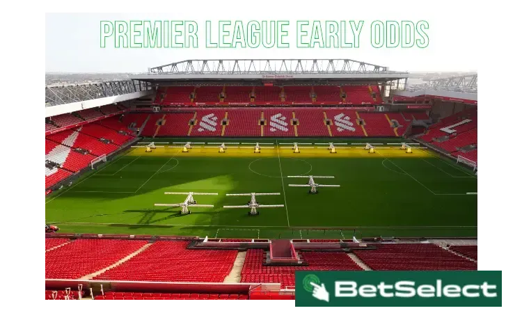 Premier League Early Odds – Bookmakers Pick Their Top 4